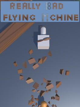 Really Bad Flying Machine