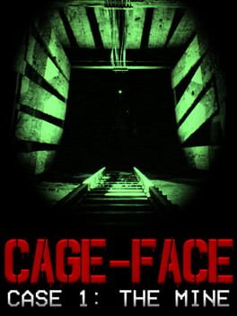 Cage-Face: Case 1 – The Mine