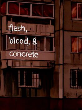 Flesh, Blood, & Concrete