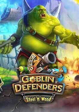 Goblin Defenders: Steel ‘n’ Wood