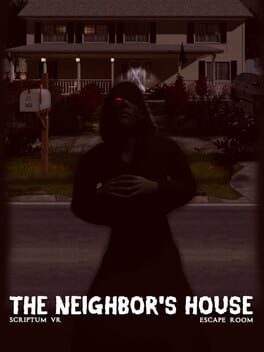 Scriptum VR: The Neighbor’s House Escape Room