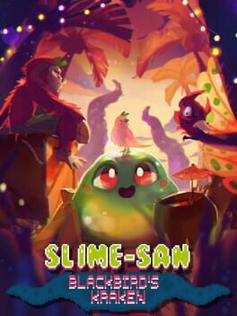 Slime-san: Blackbird’s Kraken