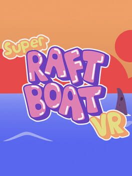 Super Raft Boat VR