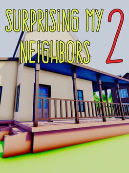Surprising My Neighbors 2