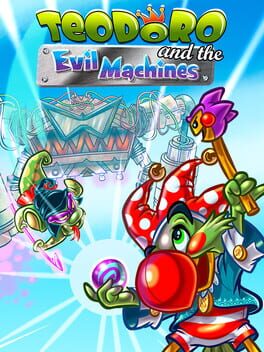 Teodoro and the Evil Machines