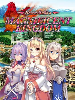 How to Build a Magnificent Kingdom