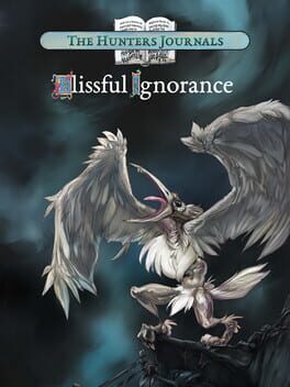 The Hunter’s Journals: Blissful Ignorance