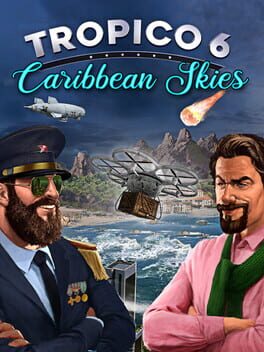 Tropico 6: Caribbean Skies