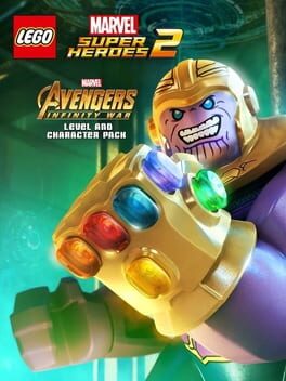 LEGO Marvel Super Heroes 2: Marvel’s Avengers – Infinity War Level and Character Pack