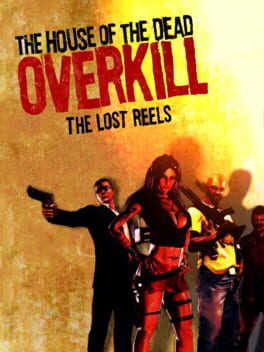 The House of the Dead: Overkill – The Lost Reels