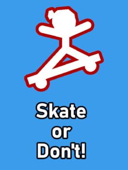Skate or Don’t!