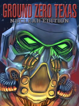 Ground Zero: Texas – Nuclear Edition