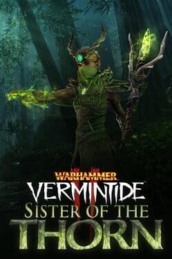 Warhammer: Vermintide 2 – Sister of the Thorn