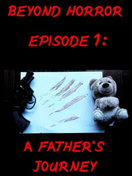 Beyond Horror: Episode One – A Father’s Journey