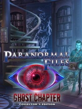 Paranormal Files: Ghost Chapter – Collector’s Edition