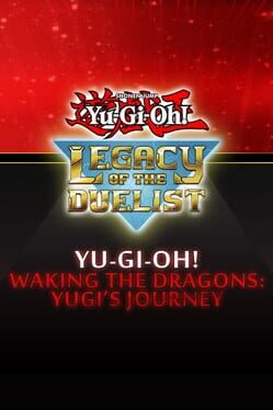 Yu-Gi-Oh! Legacy of the Duelist: Waking the Dragons – Yugi’s Journey