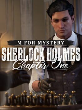 Sherlock Holmes: Chapter One – M for Mystery