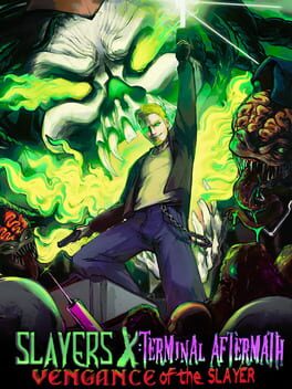 Slayers X: Terminal Aftermath – Vengance of the Slayer