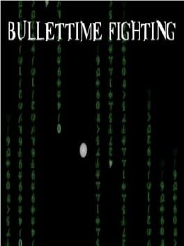 Bullet Time Fighting