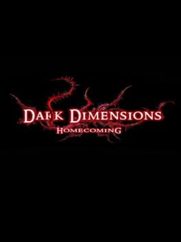 Dark Dimensions: Homecoming
