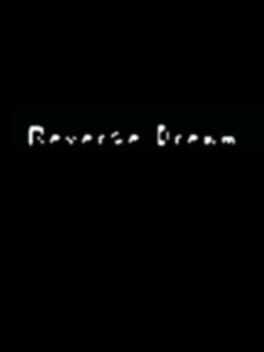 Reverse Dream