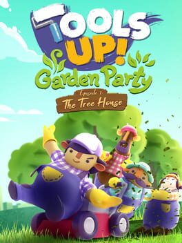 Tools Up! Garden Party: Episode 1 – The Tree House