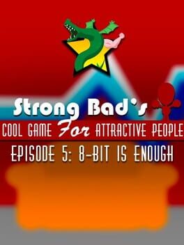 Strong Bad’s Cool Game for Attractive People Episode 5: 8-Bit is Enough