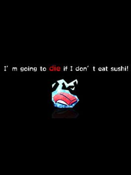 I’m going to die if I don’t eat sushi!