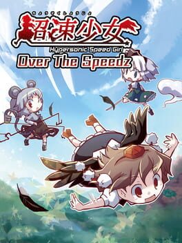 Chousoku Shoujo: Hypersonic Speed Girl – Over the Speedz