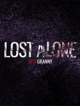 Lost Alone: Ep.3 – Granny