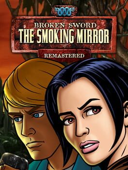 Broken Sword: The Smoking Mirror – Remastered