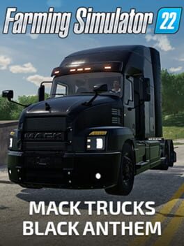 Farming Simulator 22: Mack Trucks – Black Anthem