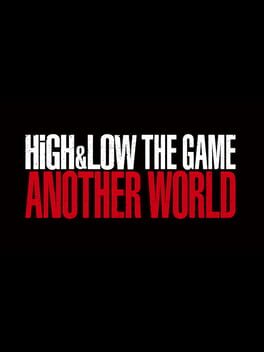 High & Low: The Game – Another World