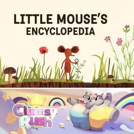 Little Mouse’s Encyclopedia + Clumsy Rush