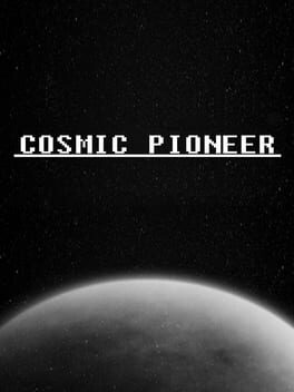 Cosmic Pioneer