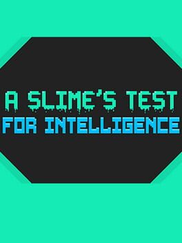 A Slime’s Test for Intelligence