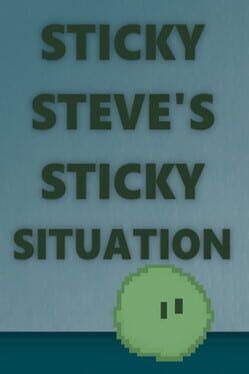 Sticky Steve’s Sticky Situation