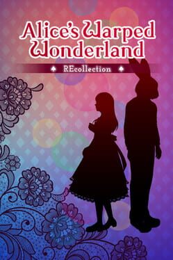 Alice’s Warped Wonderland: Recollection