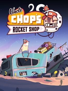 Uncle Chop’s Rocket Shop