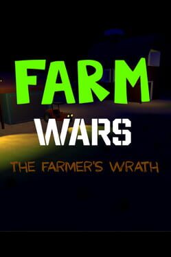 Farm Wars: The Farmer’s Wrath