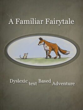 A Familiar Fairytale: Dyslexic Text Based Adventure