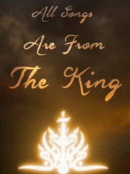 All Songs are From the King