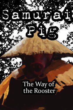 Samurai Pig&nbsp;: The Way of the Rooster