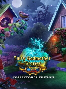 Fairy Godmother Stories: Miraculous Dream – Collector’s Edition