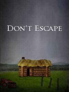Don’t Escape