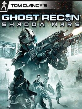 Tom Clancy’s Ghost Recon: Shadow Wars