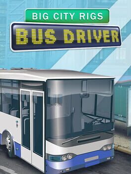 Big City Rigs: Bus Driver