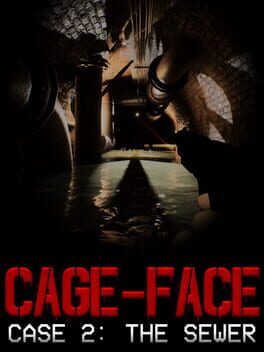 Cage-Face: Case 2 – The Sewer