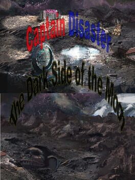 Captain Disaster in: The Dark Side of the Moon