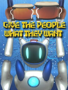 Give the People What They Want